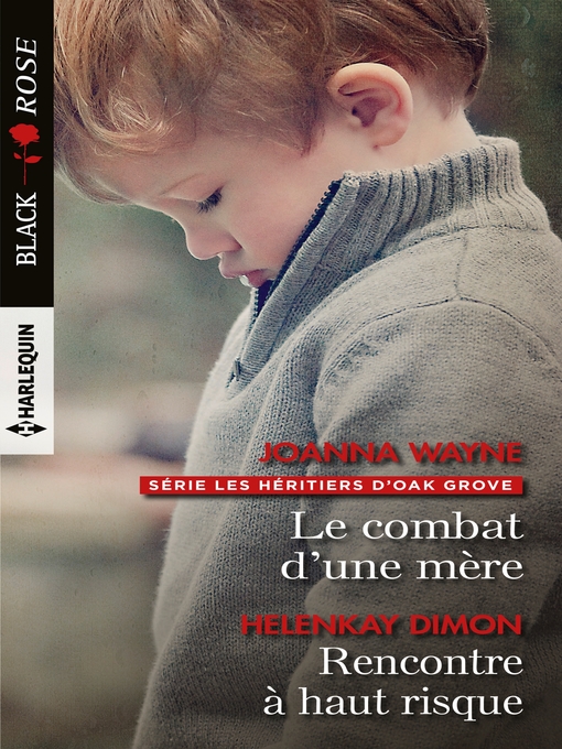 Title details for Le combat d'une mère--Rencontre à haut risque by Joanna Wayne - Available